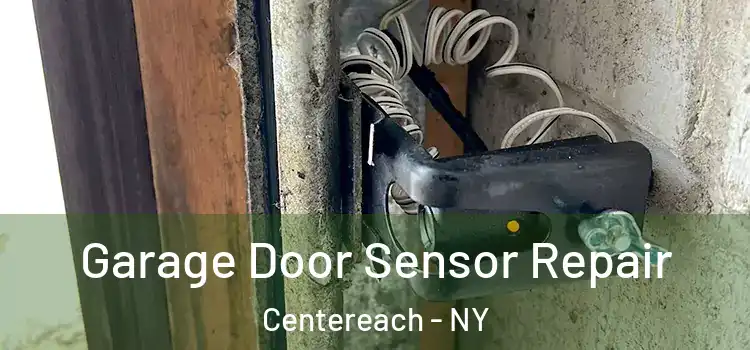 Garage Door Sensor Repair Centereach - NY