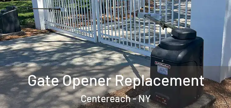 Gate Opener Replacement Centereach - NY