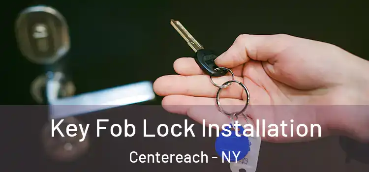 Key Fob Lock Installation Centereach - NY