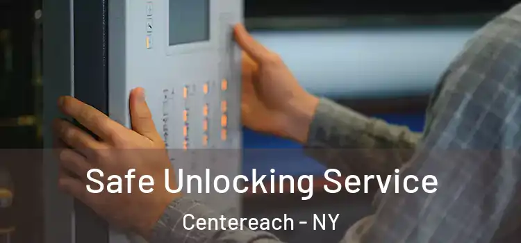 Safe Unlocking Service Centereach - NY